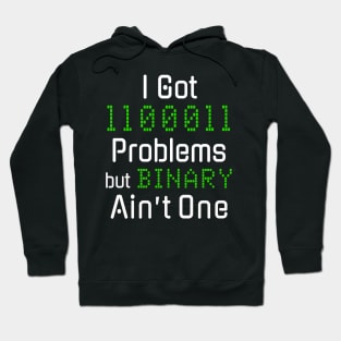 99 Problems but Binary Ain’t One Funny Tech Design Hoodie